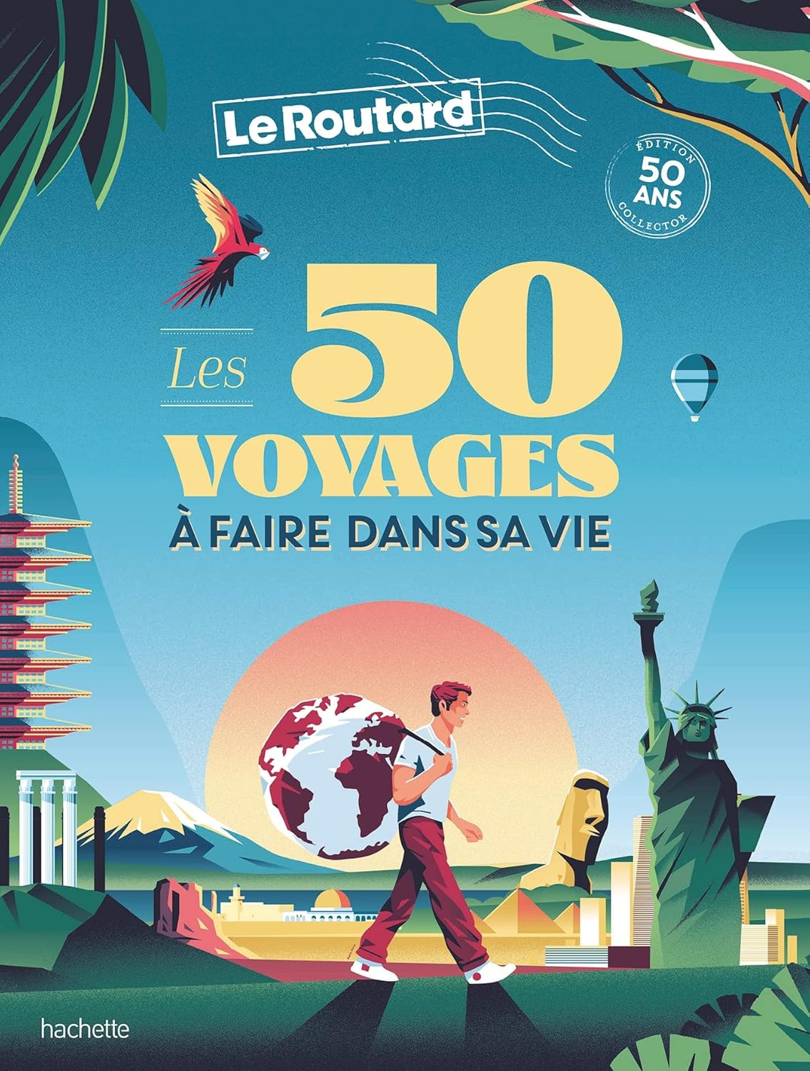50 voyages à faire dans sa vie – Le Guide du Routard